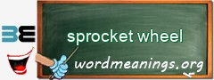 WordMeaning blackboard for sprocket wheel